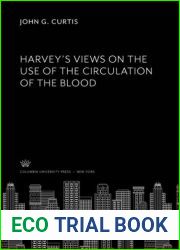 Harvey|S Views on the Use of the Circulation of the Blood