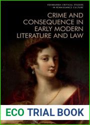 Crime and Consequence in Early Modern Literature and Law (Edinburgh Critical Studies in Renaissance Culture)