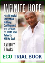 Infinite Hope: How Wrongful Conviction, Solitary Confinement, and 12 Years on Death Row Failed to Kill My Soul