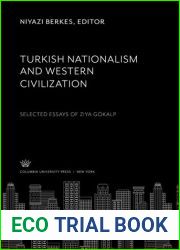 Turkish Nationalism and Western Civilization: Selected Essays of Ziya Gokalp
