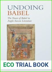 Undoing Babel: The Tower of Babel in Anglo-Saxon Literature (Toronto Anglo-Saxon Series)