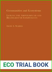 Communities and Ecosystems: Linking the Aboveground and Belowground Components (MPB-34) (Monographs in Population Biology, 34)