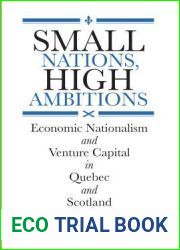 Small Nations, High Ambitions: Economic Nationalism and Venture Capital in Quebec and Scotland (Studies in Comparative Political Economy and Public Policy)