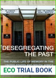 Desegregating the Past: The Public Life of Memory in the United States and South Africa