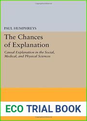 By Paul Humphreys - The Chances of Explanation: Causal Explanation in the Social, Med (Reprint) (2014-07-29) [Paperback]