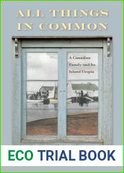 All Things in Common: A Canadian Family and Its Island Utopia (Canadian Social History Series)