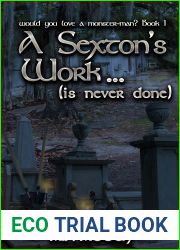 A Sexton|s Work… [is Never Done] (Would You Love A Monster-Man? #1)