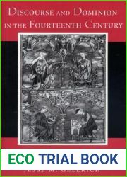 Discourse and Dominion in the Fourteenth Century: Oral Contexts of Writing in Philosophy Politics and Poetry