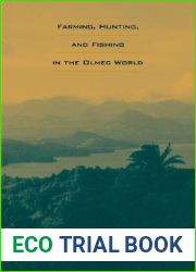 Farming, Hunting, and Fishing in the Olmec World (Linda Schele Series in Maya And Pre-columbian Studies)
