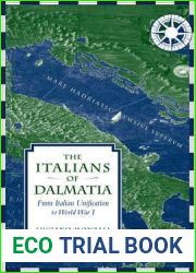 The Italians of Dalmatia: From Italian Unification to World War I (Toronto Italian Studies (Paperback))