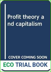 Profit Theory and Capitalism - University of Pennsylvania Publications in Conduct and Commu.