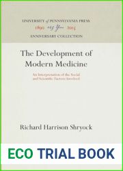 The Development of Modern Medicine: An Interpretation of the Social and Scientific Factors Involved