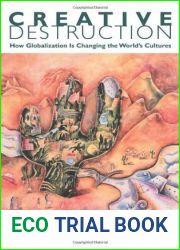 Creative Destruction: How Globalization Is Changing the World|s Cultures