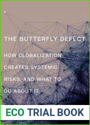 The Butterfly Defect: How Globalization Creates Systemic Risks, and What to Do about It