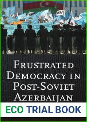 Frustrated Democracy in Post-Soviet Azerbaijan