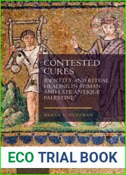 Contested Cures: Identity and Ritual Healing in Roman and Late Antique Palestine
