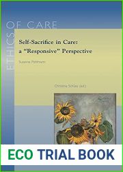 Self-Sacrifice in Care: A ‘Responsive| Perspective (Ethics of Care)