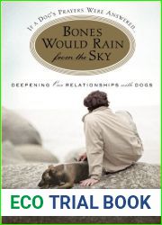 Bones Would Rain from the Sky: Deepening Our Relationships with Dogs