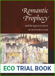Romantic Prophecy and the Resistance to Historicism