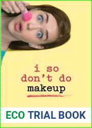 I So Don|t Do Makeup (I So Don|t Do…, #3)
