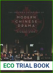 The Columbia Anthology of Modern Chinese Drama (Weatherhead Books on Asia)