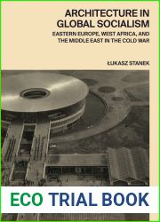 Architecture in Global Socialism: Eastern Europe, West Africa, and the Middle East in the Cold War