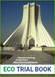 Rethinking Iranian Nationalism and Modernity