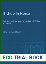 Bishop in Honan: Mission and museum in the life of William C. White