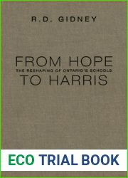 From Hope to Harris: The Reshaping of Ontario|s Schools