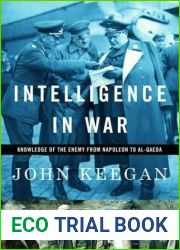 Intelligence in War: Knowledge of the Enemy from Napoleon to Al-Qaeda