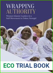 Wrapping Authority: Women Islamic Leaders in a Sufi Movement in Dakar, Senegal (Anthropological Horizons)