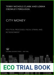 City Money. Political Processes, Fiscal Strain, and Retrenchment