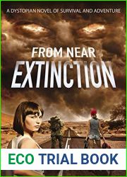 From Near Extinction: A Dystopian Novel of Survival and Adventure
