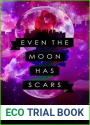 Even the Moon Has Scars