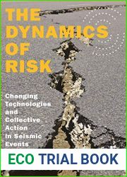 The Dynamics of Risk: Changing Technologies and Collective Action in Seismic Events