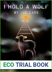 I Hold a Wolf by the Ears: Stories