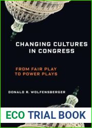 Changing Cultures in Congress: From Fair Play to Power Plays (Woodrow Wilson Center Series)
