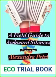 A Field Guide to Awkward Silences