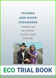 Friends and Other Strangers: Studies in Religion, Ethics, and Culture