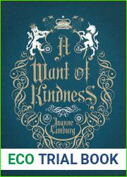 A Want of Kindness: A Novel of Queen Anne