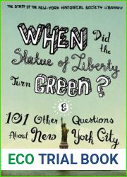 When Did the Statue of Liberty Turn Green?: And 101 Other Questions About New York City