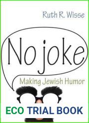 No Joke: Making Jewish Humor (Library of Jewish Ideas, 4)