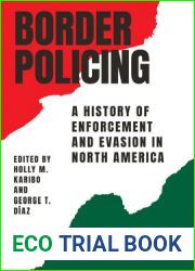Border Policing: A History of Enforcement and Evasion in North America