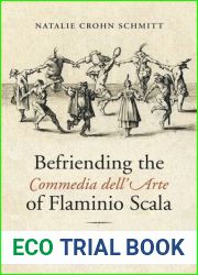 Befriending the Commedia dell|Arte of Flaminio Scala