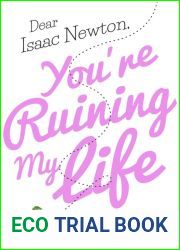 Dear Isaac Newton, You|re Ruining My Life