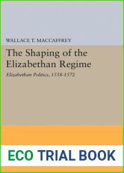 The Shaping of the Elizabethan Regime