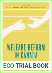 Welfare Reform in Canada: Provincial Social Assistance in Comparative Perspective (The Johnson-Shoyama Series on Public Policy)