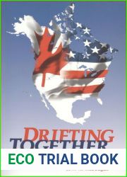 Drifting Together: The Political Economy of Canada-US Integration 3rd Revised edition by McDougall, John (2006) Paperback