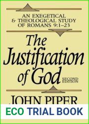 The Justification of God: An Exegetical and Theological Study of Romans 9:1-23