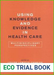 Using Knowledge and Evidence in Health Care